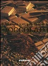 Il libro completo del cioccolato libro