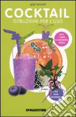 Cocktail. Istruzioni per l'uso libro