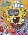 E oggi... vacanza! SpongeBob libro