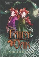 Il segreto delle gemelle. Fairy Oak (1) libro