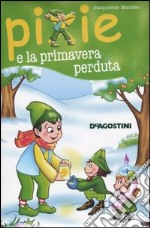 Pixie e la primavera perduta libro