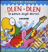 Dlen dlen. La banda degli animali. Libro pop-up. Ediz. illustrata libro