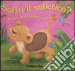 Soffri il solletico?