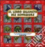 Il libro calamita dei dinosauri. Con gadget libro