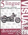 Dizionario visuale in 5 lingue. Inglese, francese, tedesco, spagnolo, italiano libro