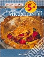 La Cucina a micronde (n.e.) libro