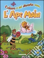 Coloro e mi diverto con l'Ape Maia libro