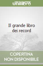 Il grande libro dei record libro