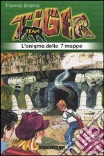 L'Enigma delle sette mappe. Tiger team. Vol. 1 libro