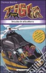 Incubo in elicottero. Tiger team. Vol. 7 libro