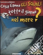 Cosa fanno gli squali tutto il giorno nel mare?