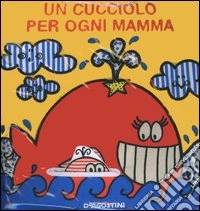 Un cucciolo per ogni mamma libro