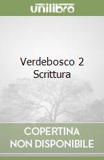 Verdebosco 2 Scrittura libro