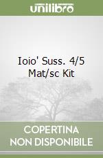 Ioio' Suss. 4/5 Mat/sc Kit libro