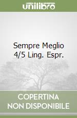 Sempre Meglio 4/5 Ling. Espr. libro