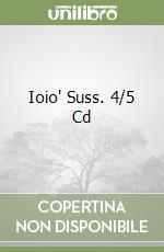 Ioio' Suss. 4/5 Cd libro