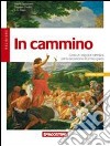 In cammino. Corso di religione cattolica. Per la Scuola media libro