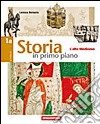 Storia in primo piano. Vol. A3-B3: Dalla Restaurazione alla prima guerra mondiale-L'età contemporanea. Per le Scuole superiori libro