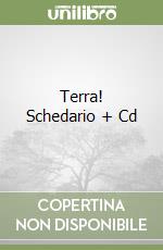 Terra! Schedario + Cd libro