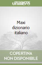 Maxi dizionario italiano libro