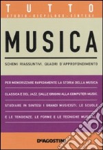 Tutto musica. Schemi riassuntivi, quadri d'approfondimento