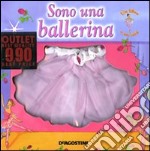 Sono una ballerina. Ediz. illustrata. Con gadget libro