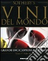 Vini del mondo. Grande enciclopedia illustrata libro