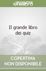 Il grande libro dei quiz libro