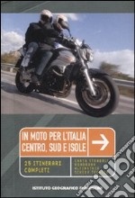 In moto per l'Italia. Centro, sud e isole libro