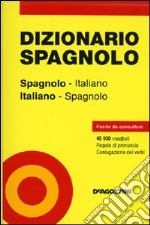 Dizionario spagnolo. Spagnolo-italiano. Italiano-spagnolo libro