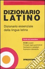 Dizionario latino. Dizionario essenziale della lingua latina libro