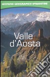 Valle d'Aosta. Con carta geografica 1:100.000 libro