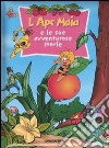 L'Ape Maia e le sue avventurose storie libro