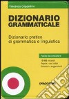 Dizionario grammaticale. Dizionario pratico di grammatica e linguistica libro
