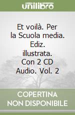 Et voilà. Per la Scuola media. Ediz. illustrata. Con 2 CD Audio. Vol. 2 libro