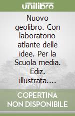 Nuovo geolibro. Con laboratorio atlante delle idee. Per la Scuola media. Ediz. illustrata. Vol. 3: Il mondo libro