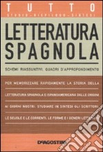 Tutto letteratura spagnola. Schemi riassuntivi, quadri d'approfondimento libro