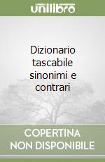Dizionario tascabile sinonimi e contrari