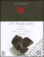 Cioccolato & cioccolato. 300 ricette golose