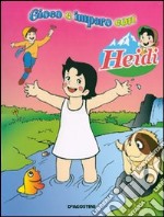 Gioco e imparo con Heidi. Ediz. illustrata libro