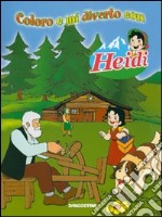 Coloro e mi diverto con Heidi. Ediz. illustrata