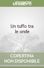 Un tuffo tra le onde libro