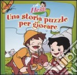 Heidi. Una storia puzzle per giocare libro