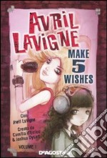 Make 5 wishes. Avril Lavigne. Vol. 1