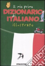 Il mio primo dizionario di italiano illustrato libro