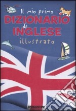 Il mio primo dizionario di inglese illustrato libro