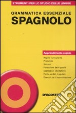 Grammatica essenziale spagnolo (n.e.) libro