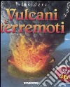 Vulcani e terremoti. Ediz. illustrata