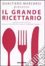 Il grande ricettario della cucina italiana libro