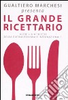 Il grande ricettario della cucina italiana libro